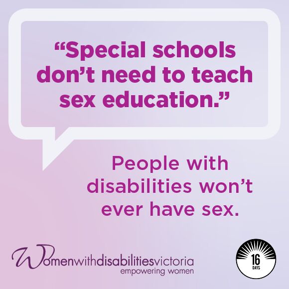 Social media tile with 16 Days of Activism logo and WDV logo: '"Special schools don’t need to teach sex education.” People with disabilities won’t ever have sex.’