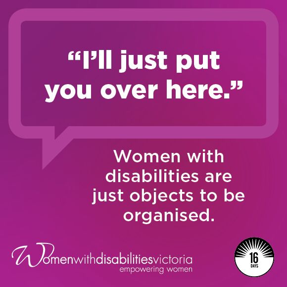 Social media tile with 16 Days of Activism logo and WDV logo: '"I'll just put you over here." Women with disabilities are just objects to be organised.’