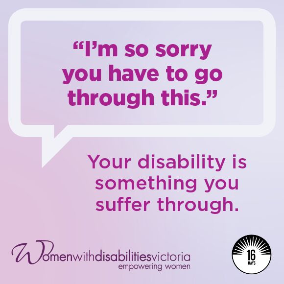Social media tile with 16 Days of Activism logo and WDV logo: ‘”I’m so sorry you have to go through this.” Your disability is something you suffer through.’