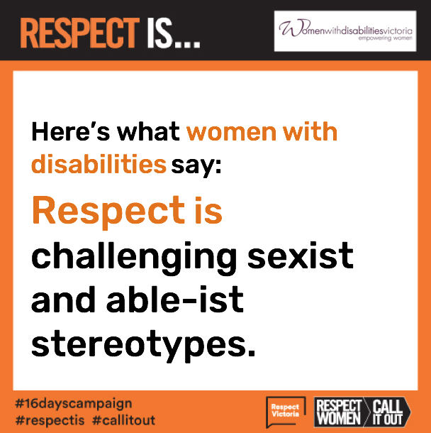Social media tile which reads: Here's what women with disabilities say: Respect is challenging sexist and able-ist attitudes.