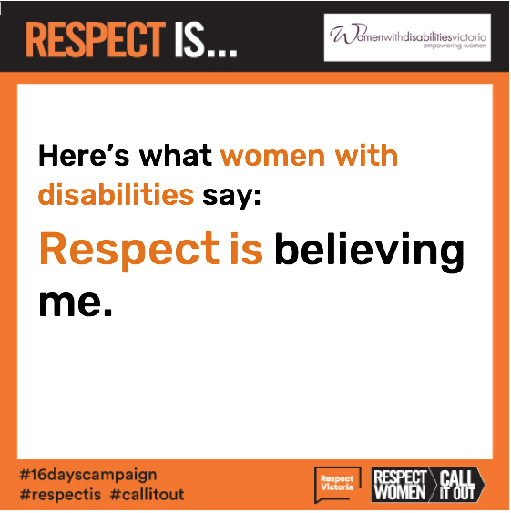 Social media tile which reads: Here’s what women with disabilities say: Respect is believing me.