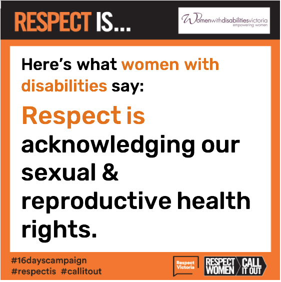 Caption: Social media tile which reads: Here's what women with disabilities say: Respect is acknowledging our sexual & reproductive health rights.