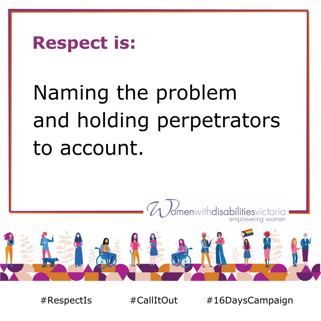 Respect is naming the problem and holding perpetrators to account.
