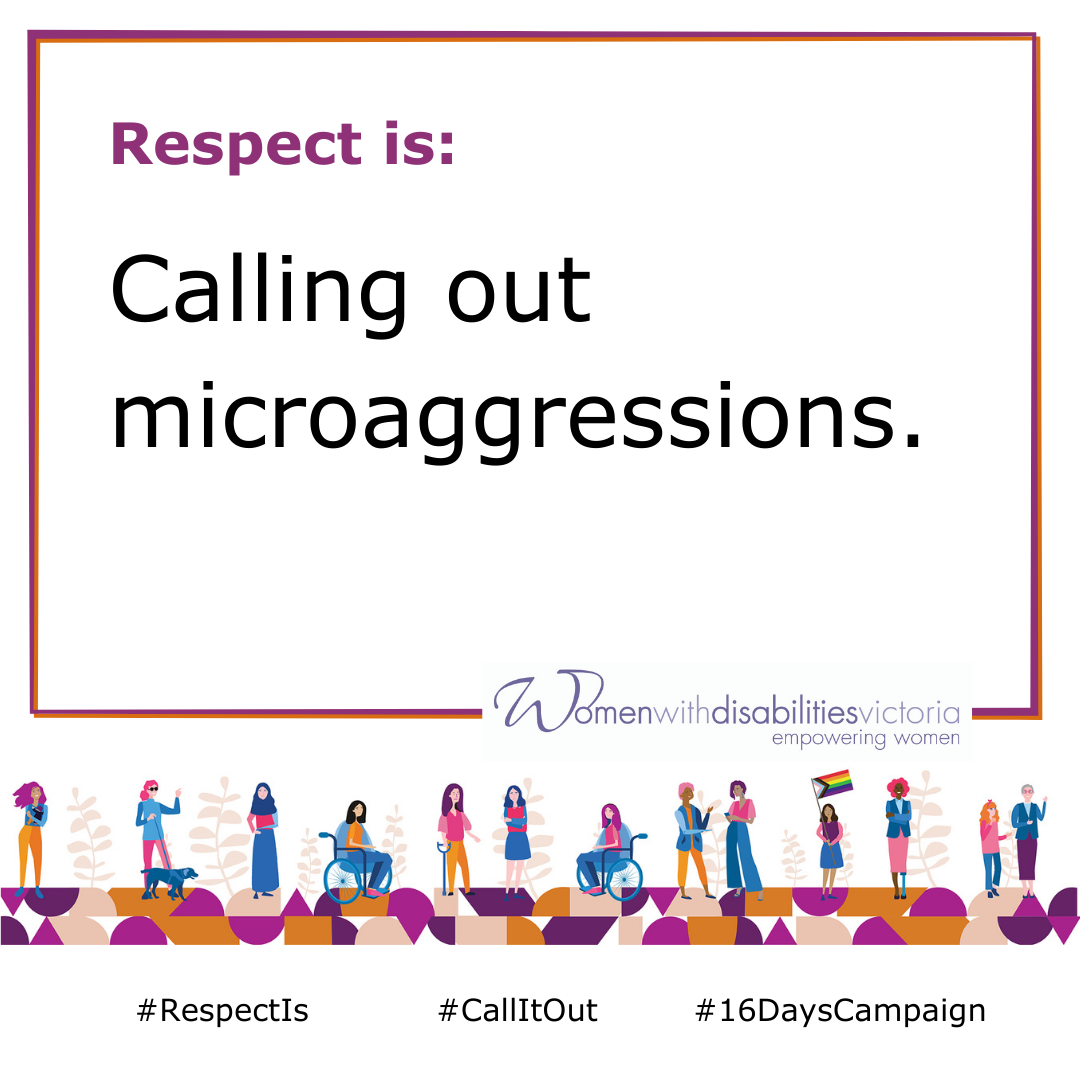 Respect is calling out micro-aggressions.