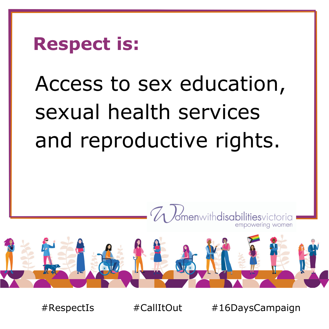 Respect is access to sex education, sexual health services and reproductive rights.