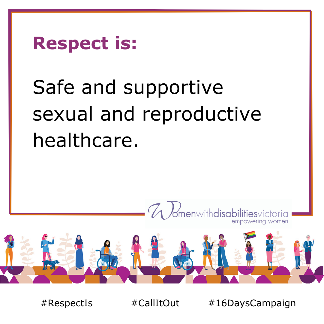 Respect is safe and supportive sexual and reproductive healthcare.