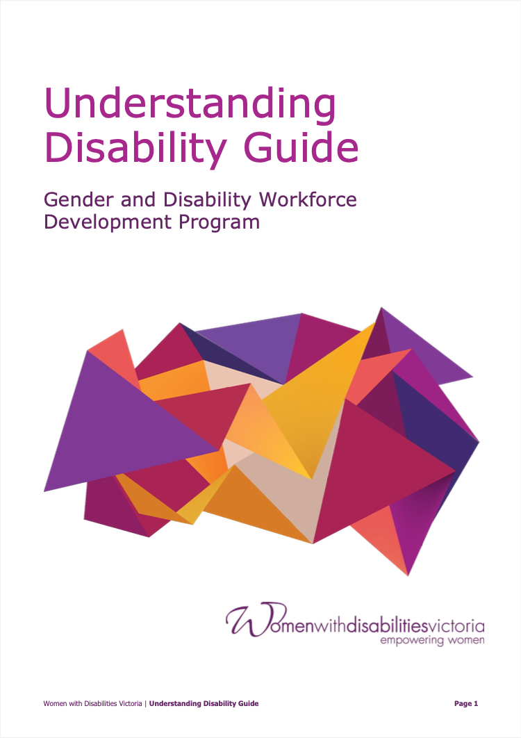 Pink text reads: "Understanding Disability Guide, Gender and Disability Workforce Development Program." Under the text is a colourful geometric shape and the WDV logo.