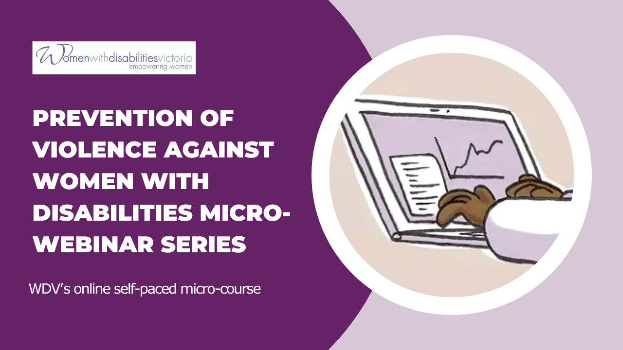 Webinar tile with an illustration of hands on a laptop and the words Prevention of Violence Against Women with Disabilities Micro-webinar Series in white on a dark purple tile